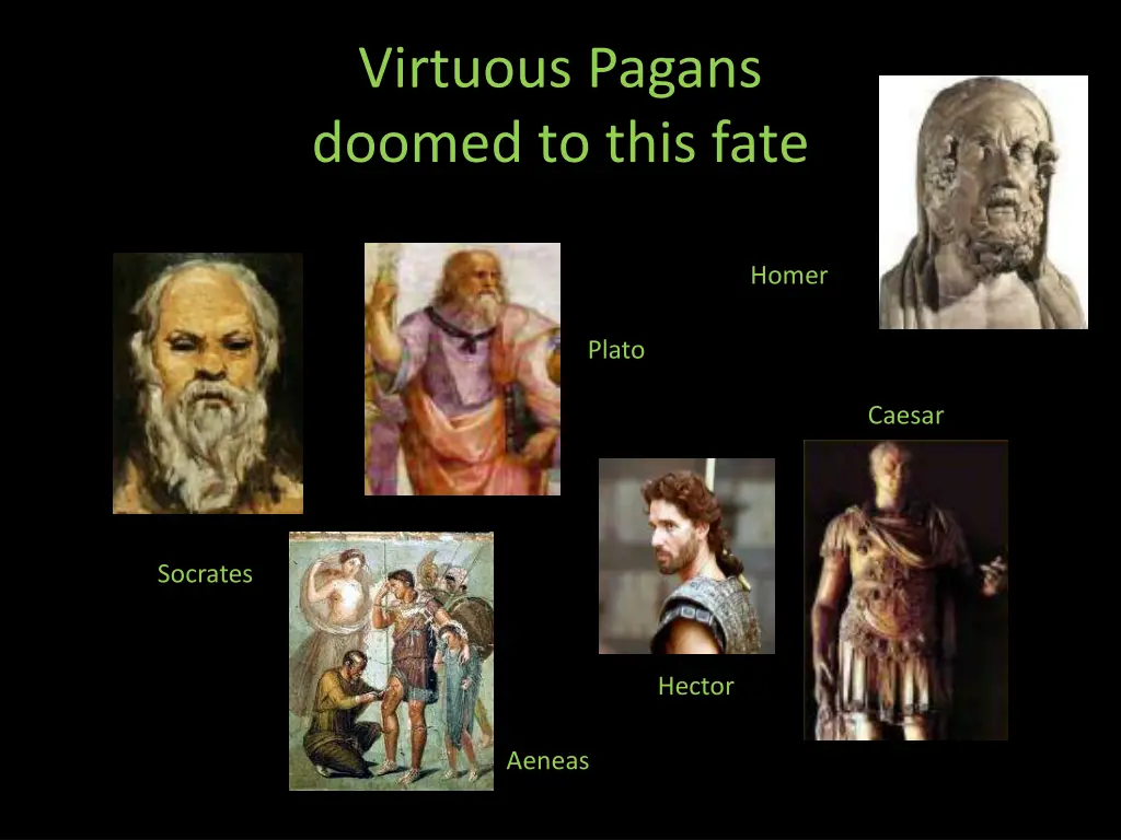 virtuous pagans doomed to this fate