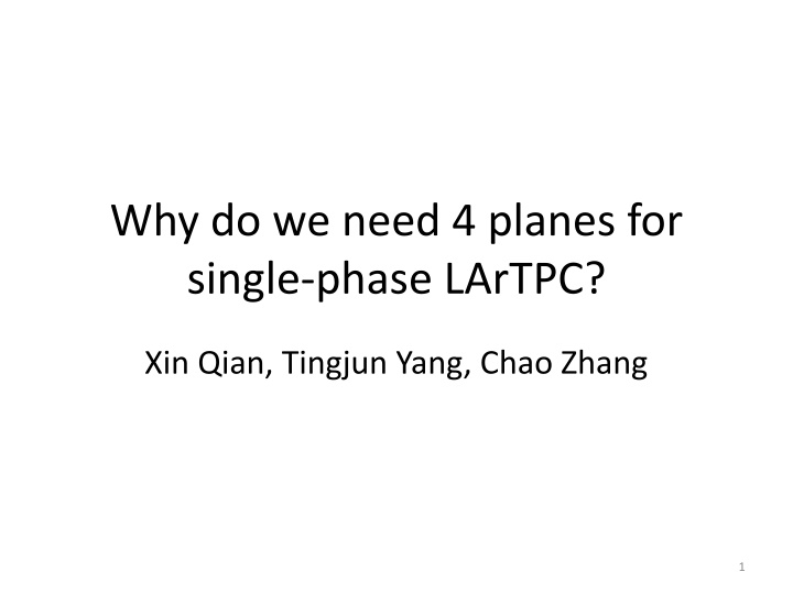 why do we need 4 planes for single phase lartpc