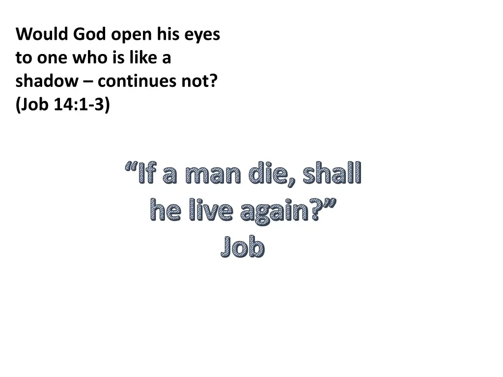 would god open his eyes to one who is like