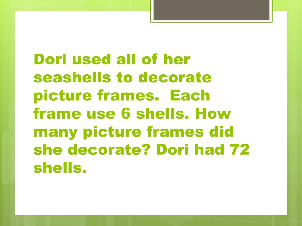 dori used all of her seashells to decorate