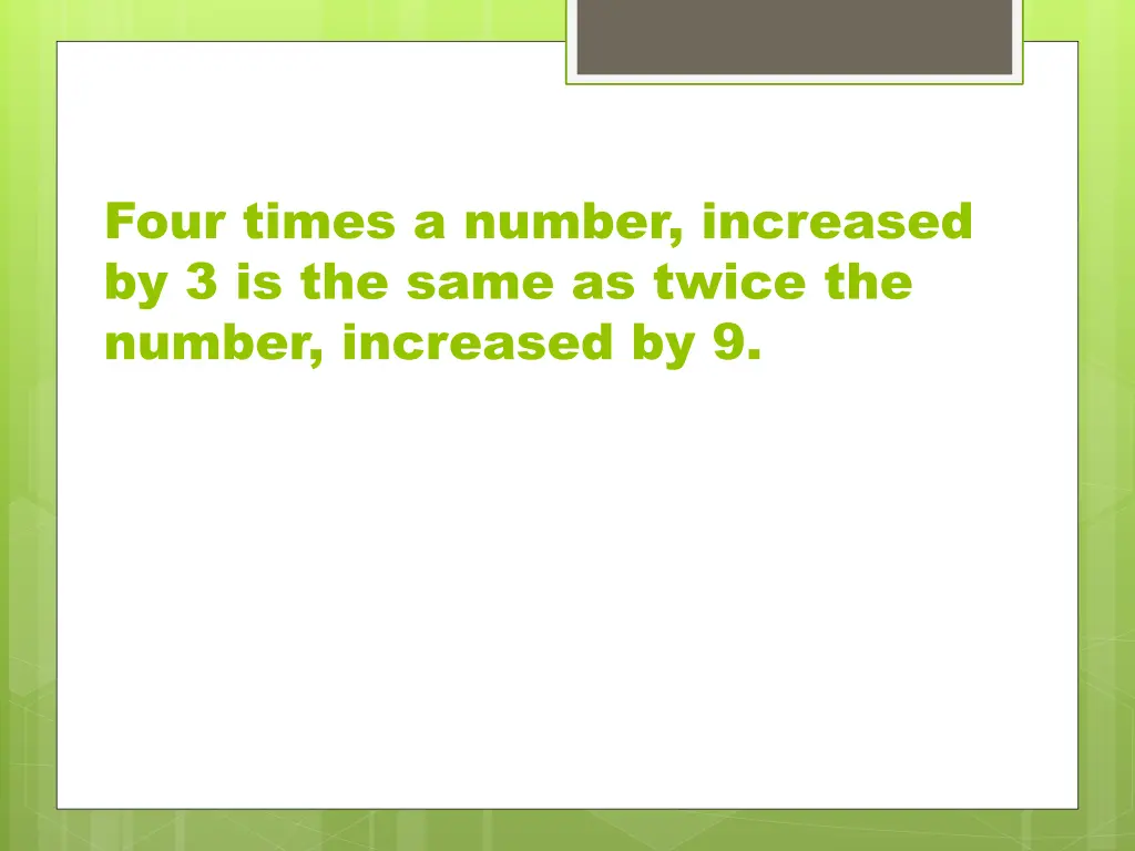 four times a number increased by 3 is the same