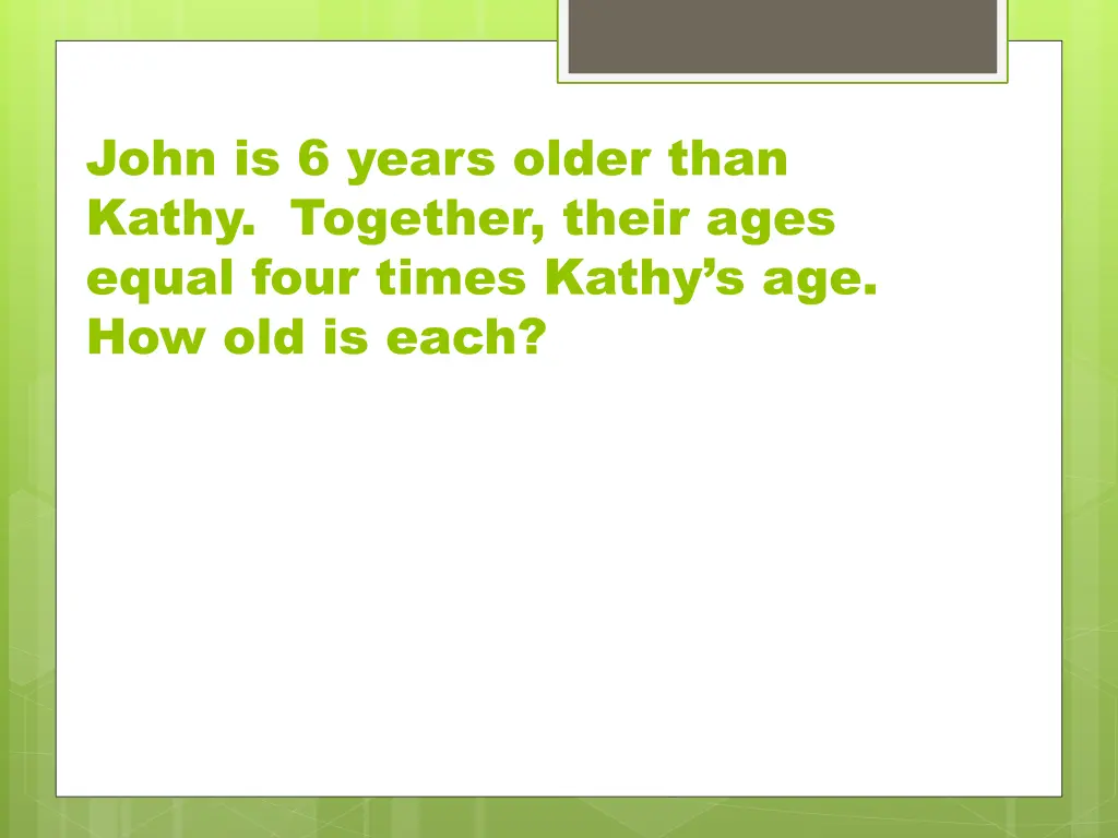 john is 6 years older than kathy together their