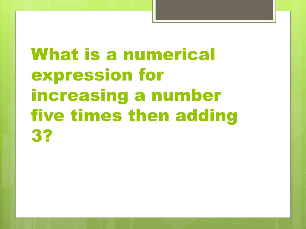 what is a numerical expression for increasing