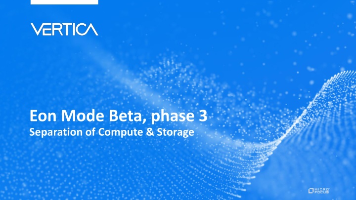 eon mode beta phase 3 separation of compute