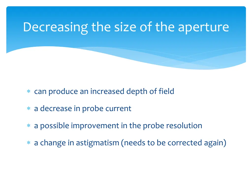 decreasing the size of the aperture