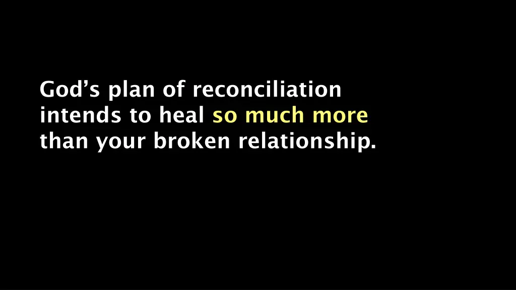 god s plan of reconciliation intends to heal