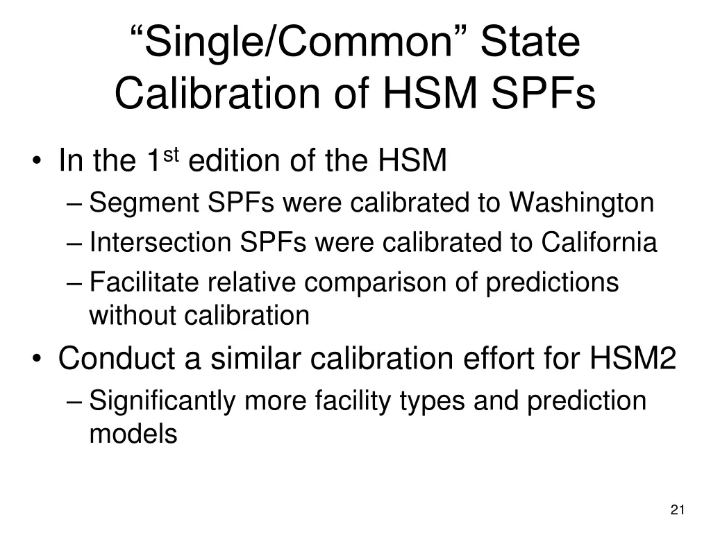 single common state calibration of hsm spfs