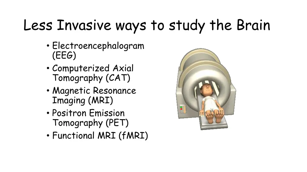 less invasive ways to study the brain