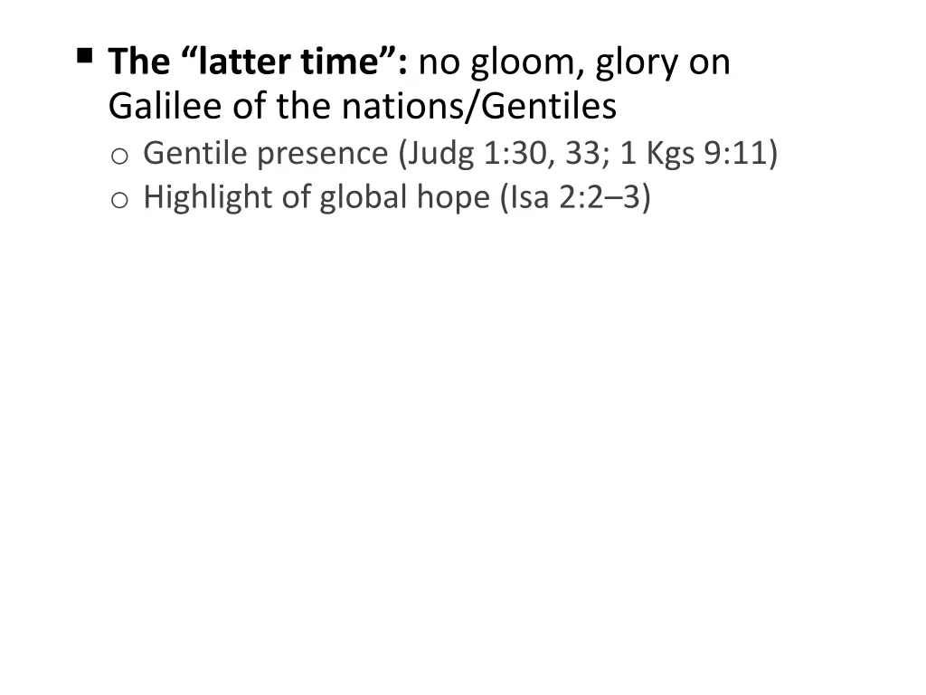 the latter time no gloom glory on galilee