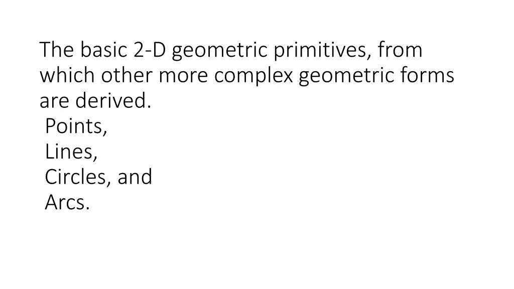 the basic 2 d geometric primitives from which