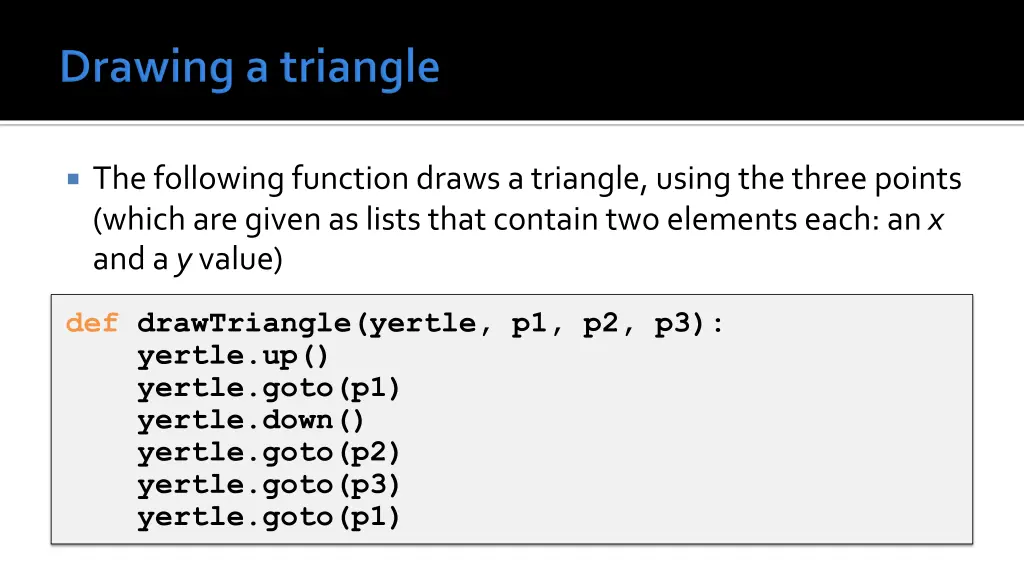 the following function draws a triangle using