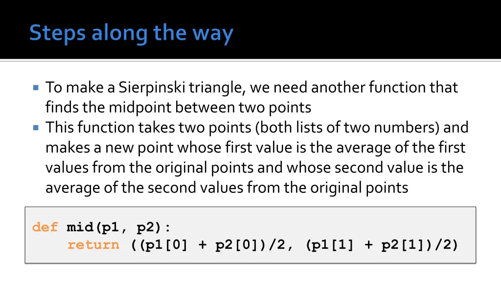 to make a sierpinski triangle we need another