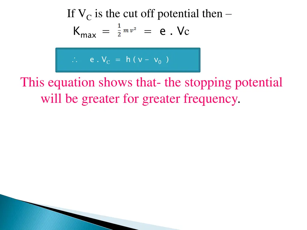 if v c is the cut off potential then