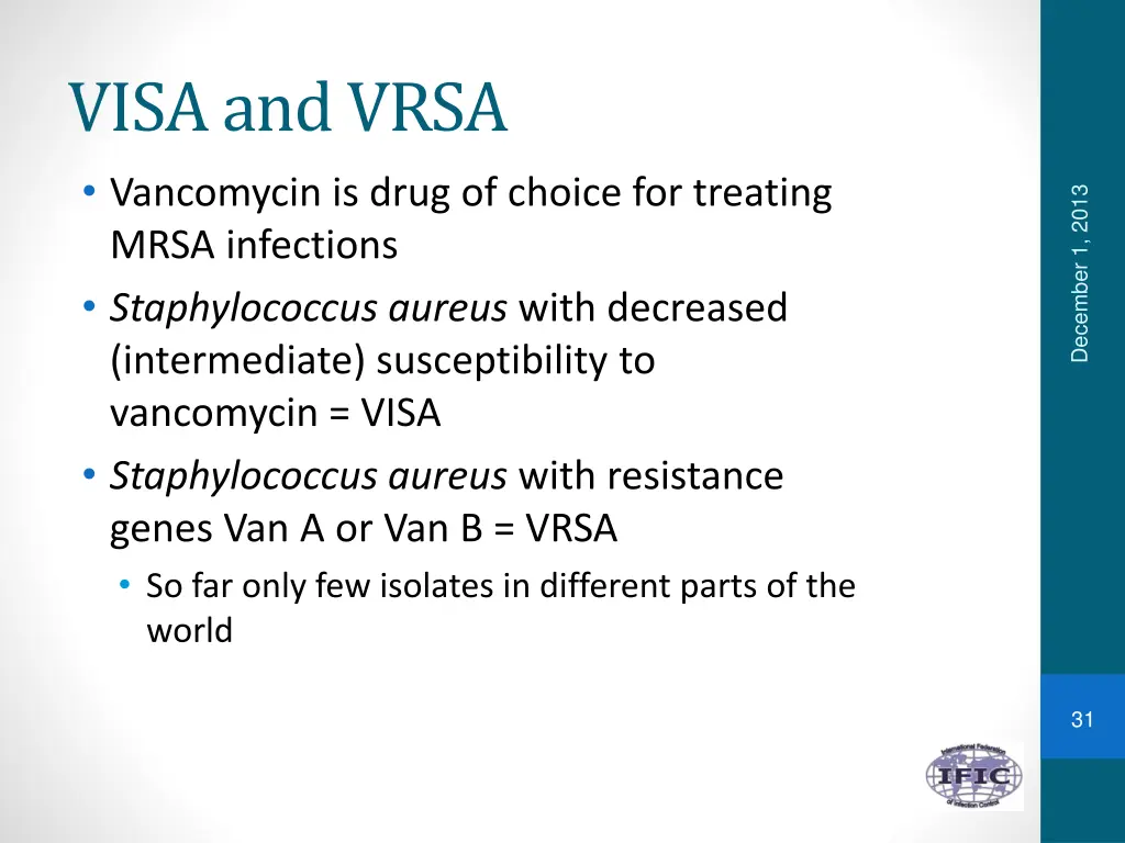 visa and vrsa vancomycin is drug of choice