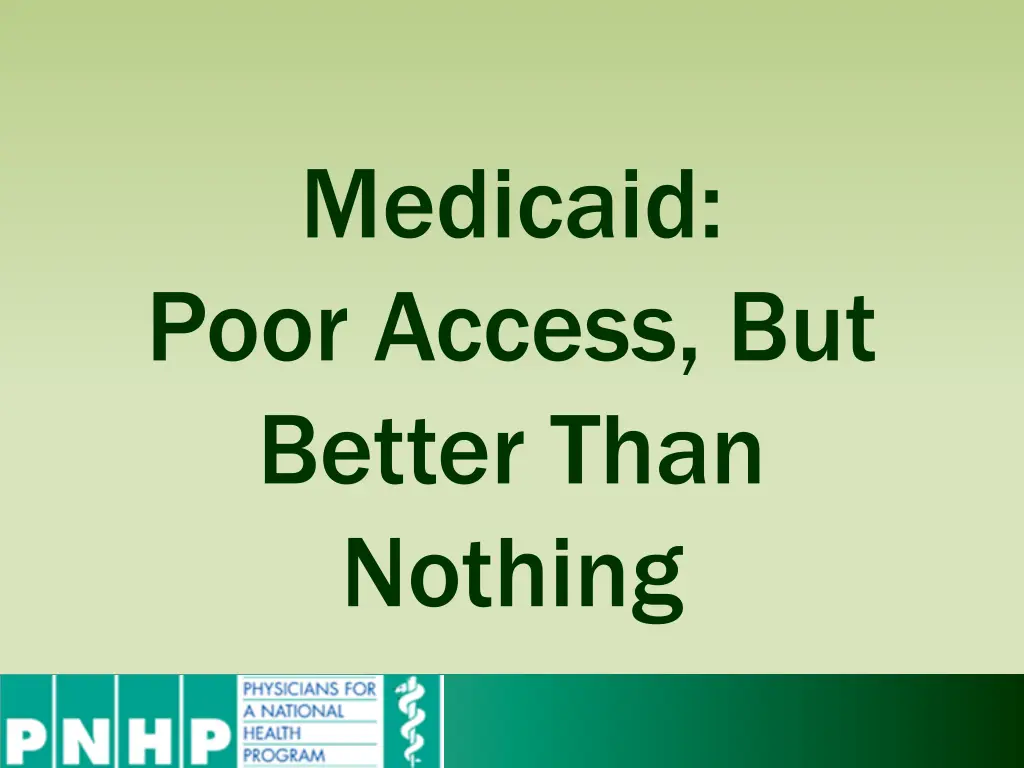 medicaid poor access but better than nothing
