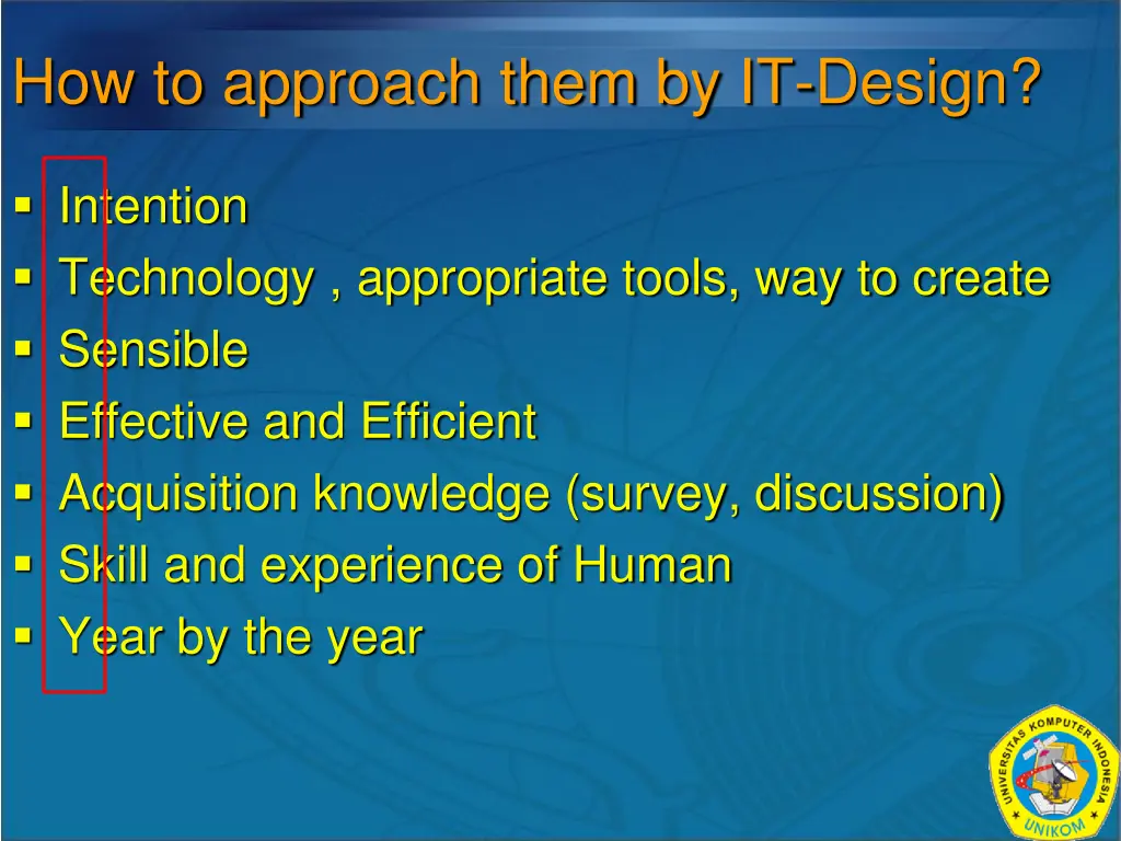 how to approach them by it design