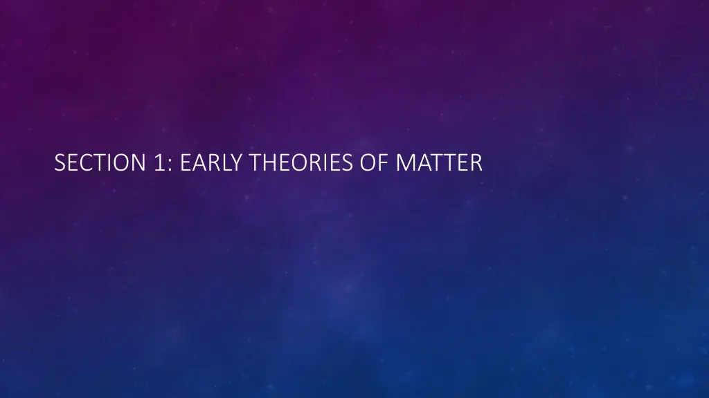 section 1 early theories of matter