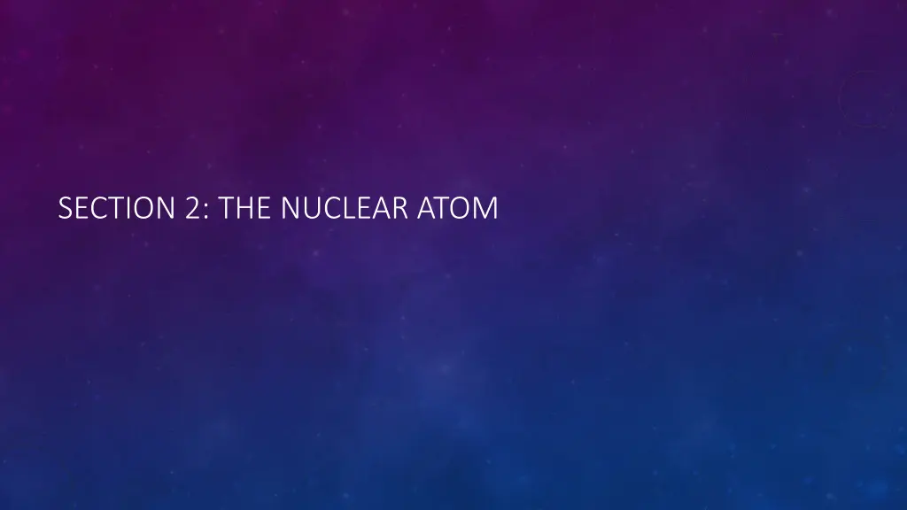 section 2 the nuclear atom