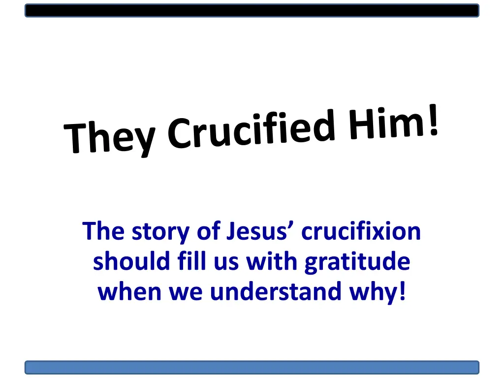 the story of jesus crucifixion should fill