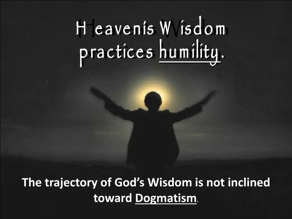 h eaven s w isdom practices