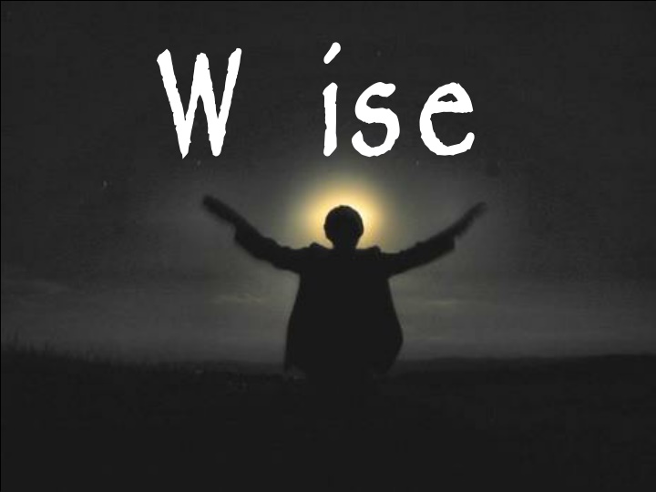 w ise