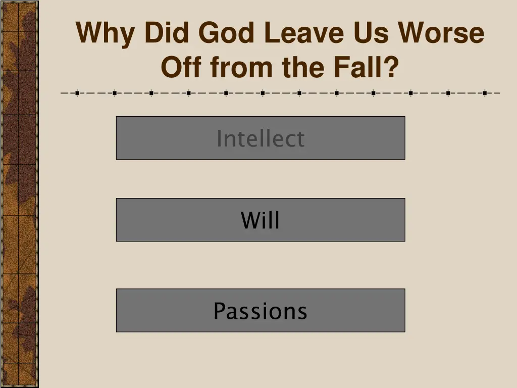 why did god leave us worse off from the fall