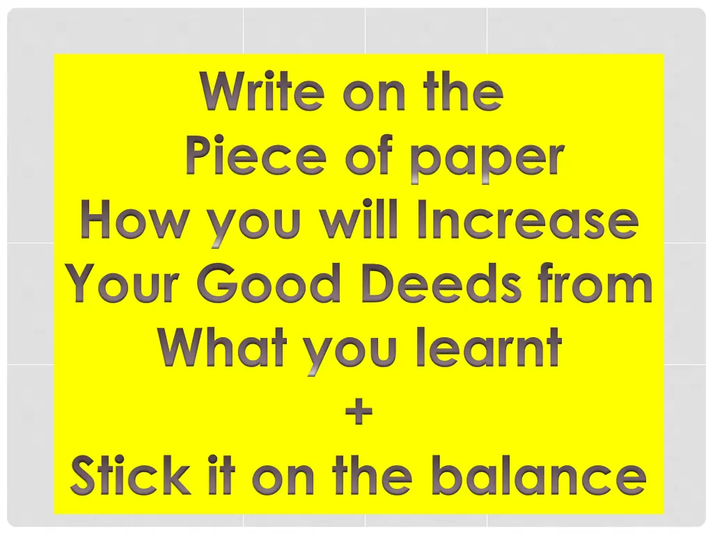 write on the piece of paper how you will increase