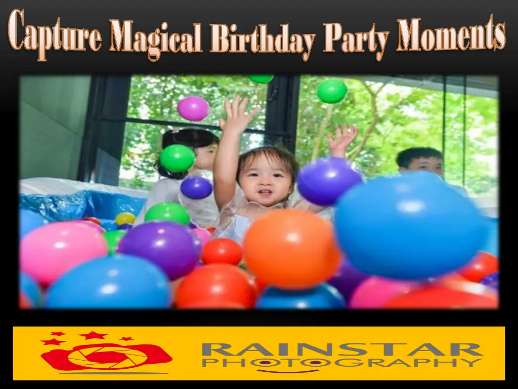 capture magical birthday party moments capture 2