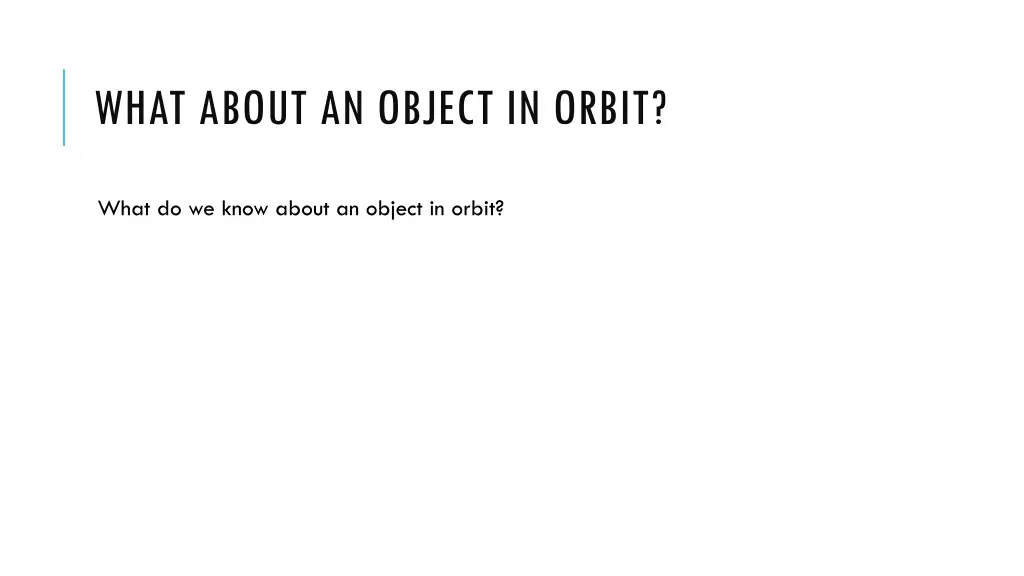 what about an object in orbit