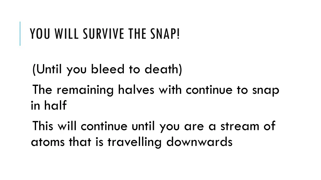 you will survive the snap