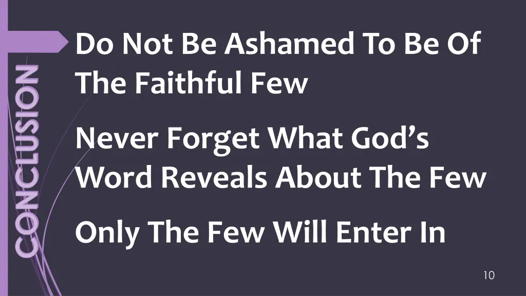 do not be ashamed to be of the faithful few