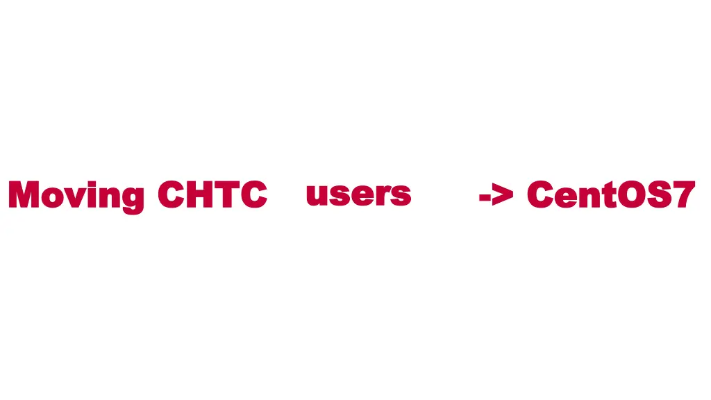 moving chtc jobs moving chtc jobs centos7 users