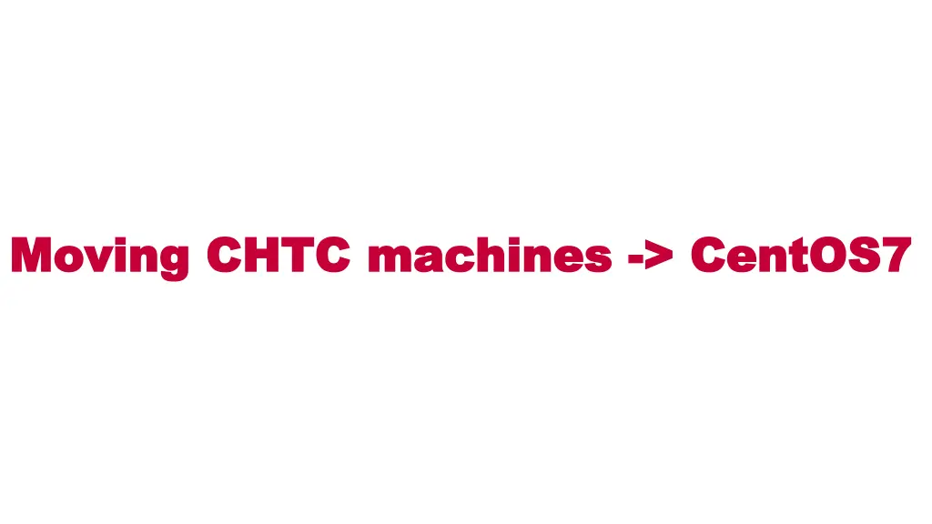 moving chtc machines moving chtc machines centos7