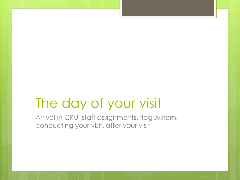 the day of your visit arrival in cru staff