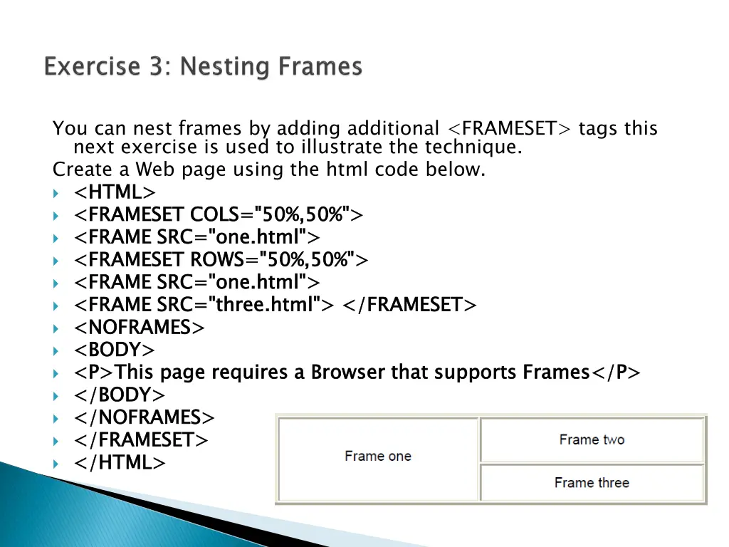 you can nest frames by adding additional frameset