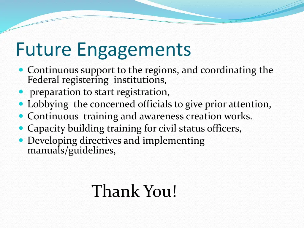 future engagements continuous support