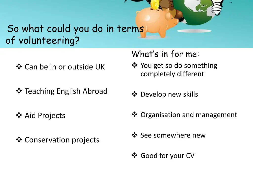 so what could you do in terms of volunteering