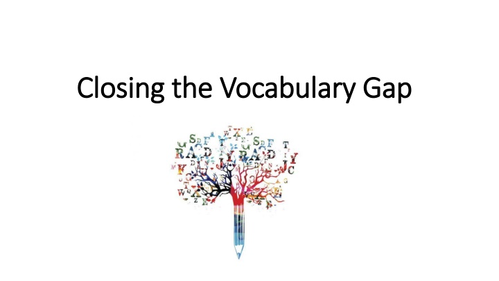 closing the vocabulary gap closing the vocabulary