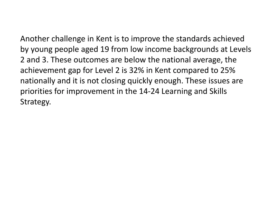 another challenge in kent is to improve