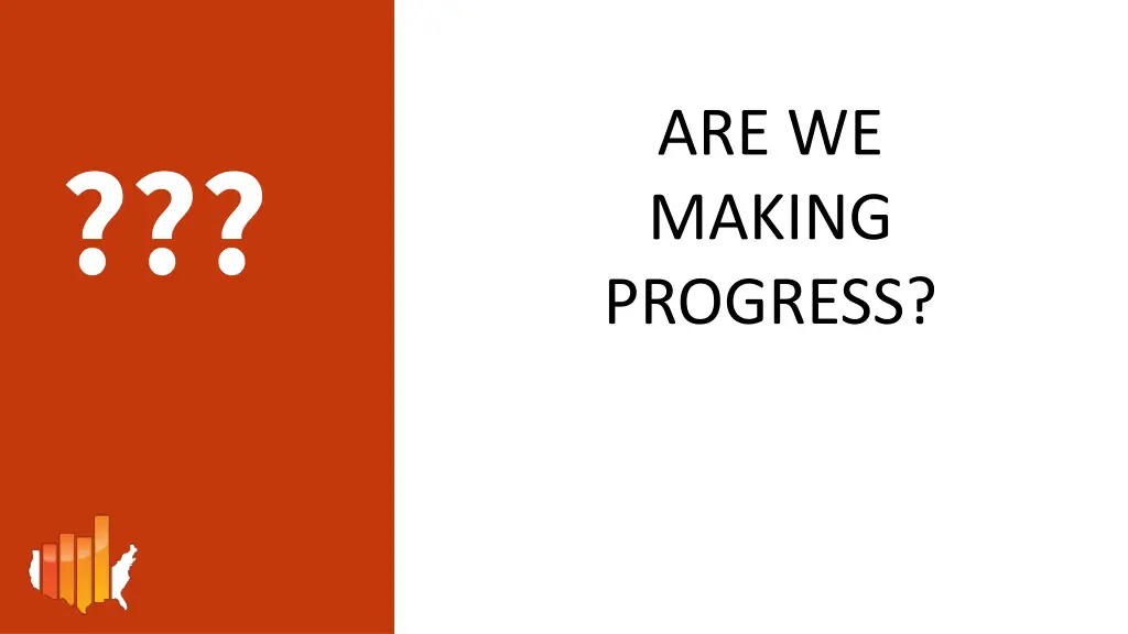 are we making progress