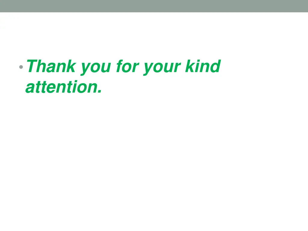 thank you for your kind attention