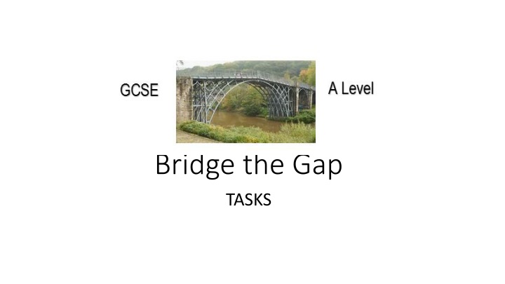 bridge the gap tasks