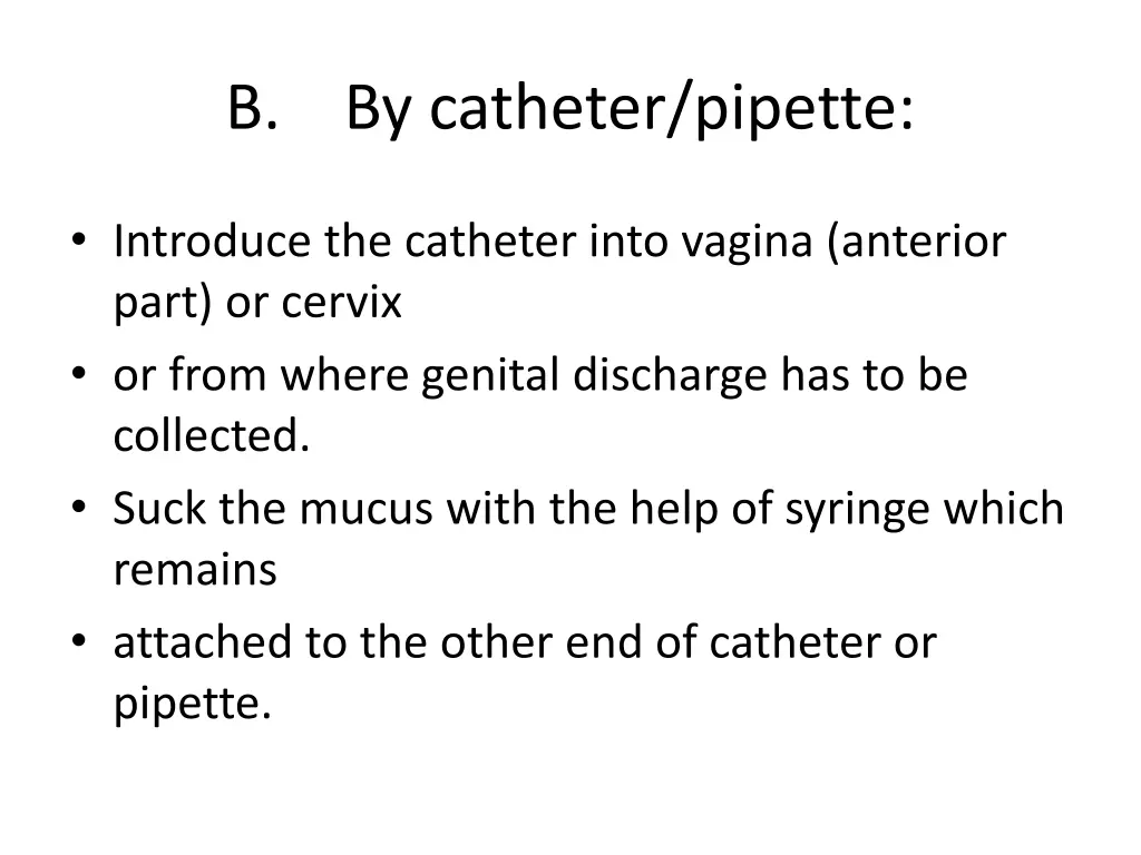 b by catheter pipette