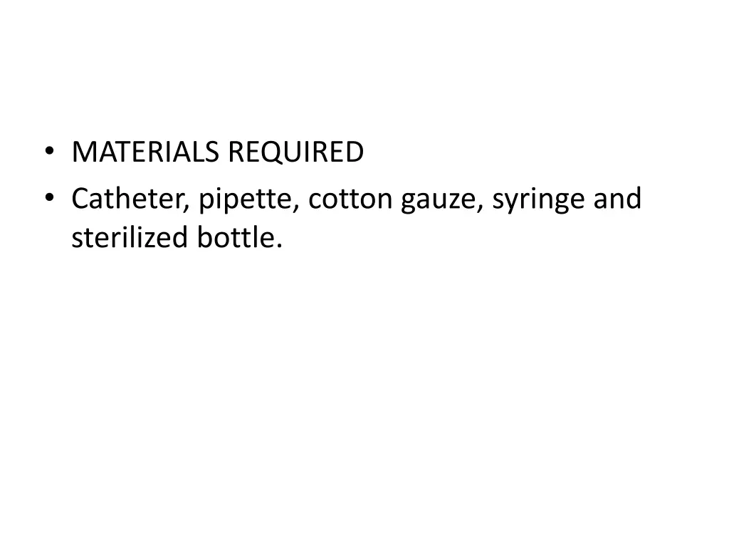 materials required catheter pipette cotton gauze