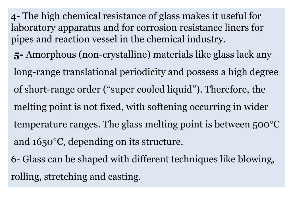 4 the high chemical resistance of glass makes