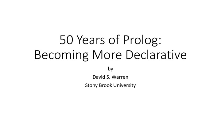 50 years of prolog becoming more declarative