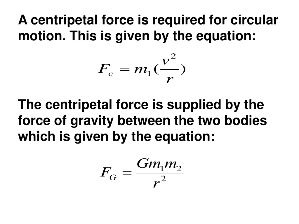 a centripetal force is required for circular