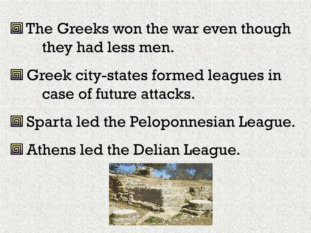 the greeks won the war even though they had less