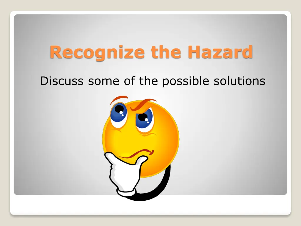 recognize the hazard