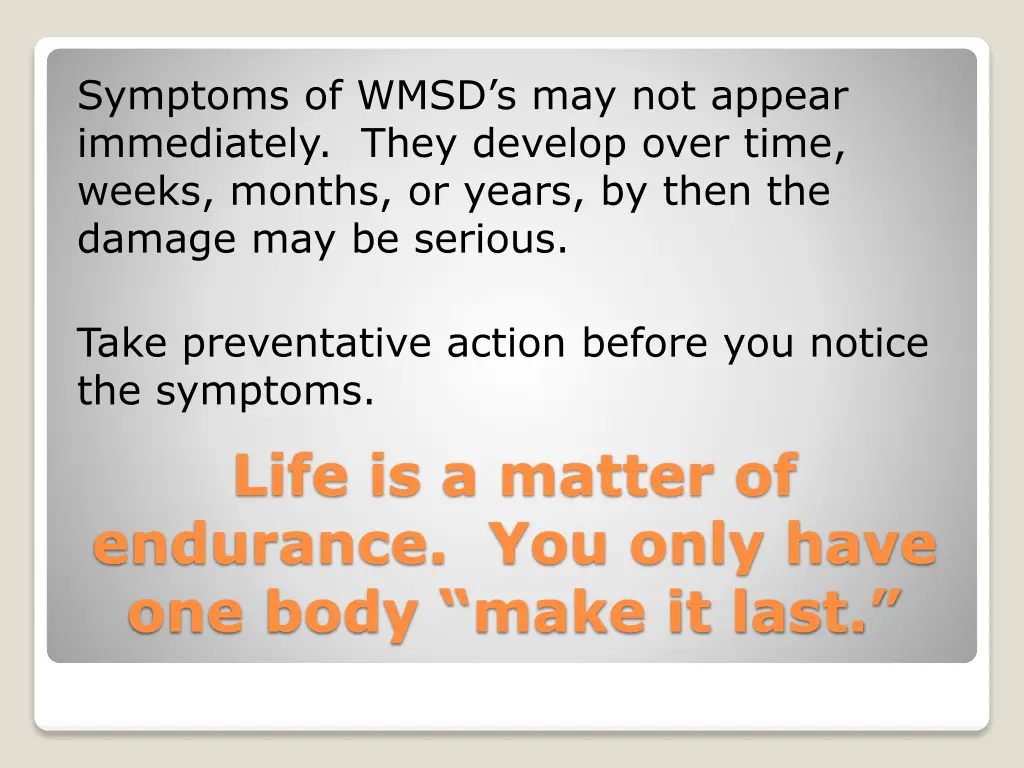 symptoms of wmsd s may not appear immediately